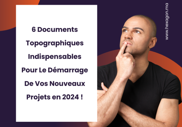 Votre Architecte À Casablanca Vous Demande Des Documents Topographiques : À Quoi Servent-Ils Et Quelle Est Leur Importance En 2024 ?